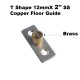 T Shape 12mmX2'' SS Copper Floor Guide