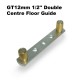 GT12mm 12mm Double Centre Floor Guide
